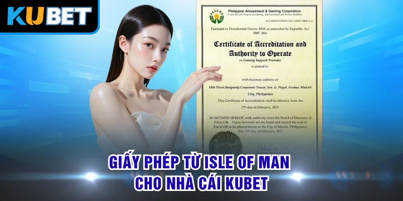 Giấy phép từ Isle of Man cho nhà cái KUBET